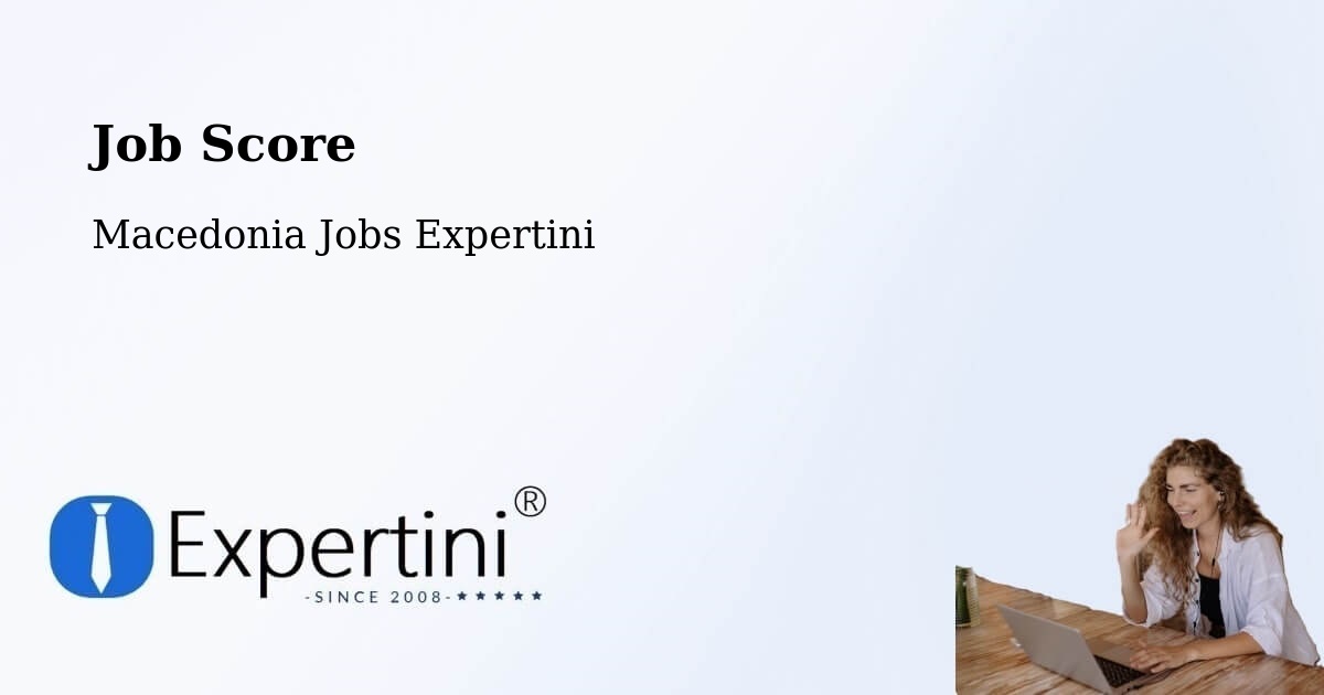 Job Score & Job Description Score Tool – Dračevo - Macedonia Jobs Expertini