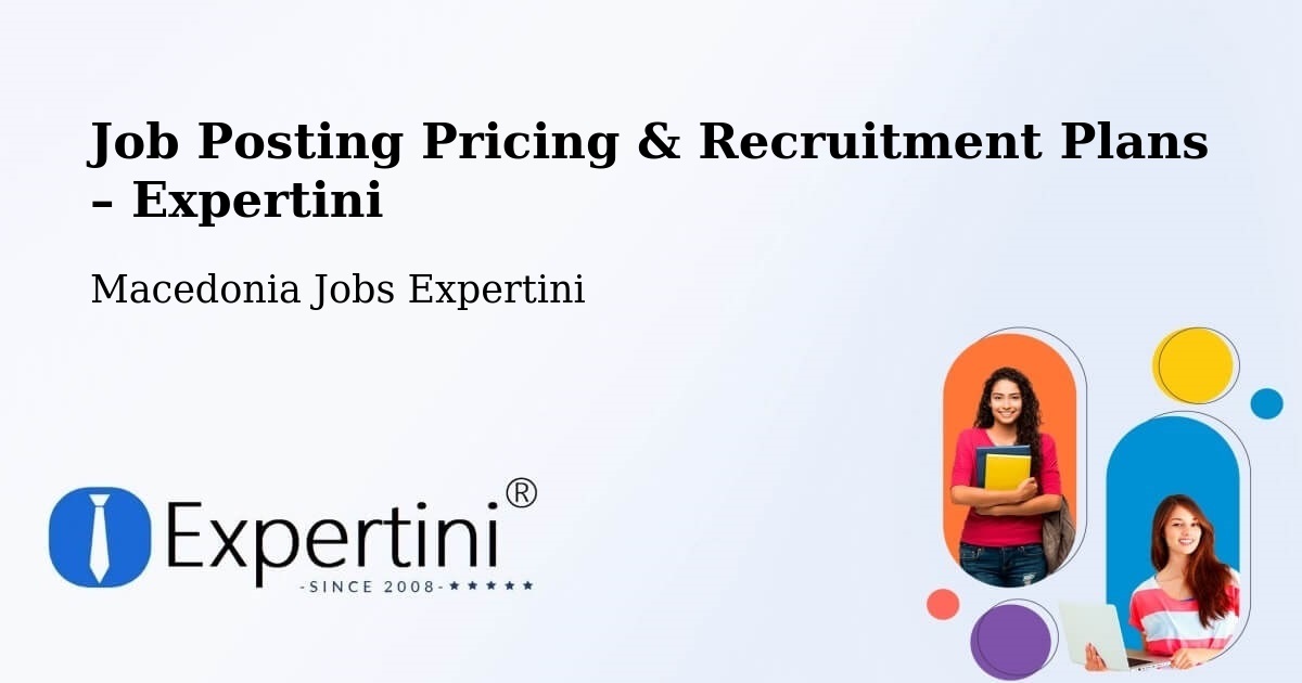 Job Posting Pricing & Recruitment Plans – Dračevo - Dračevo, Macedonia Jobs Expertini